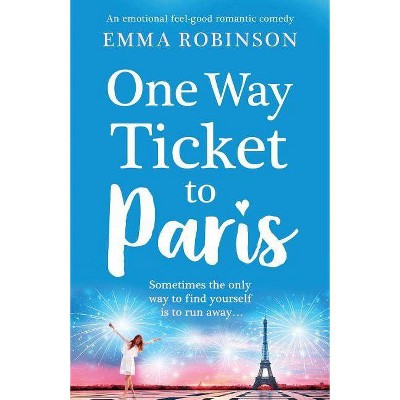 One Way Ticket to Paris - by  Emma Robinson (Paperback)