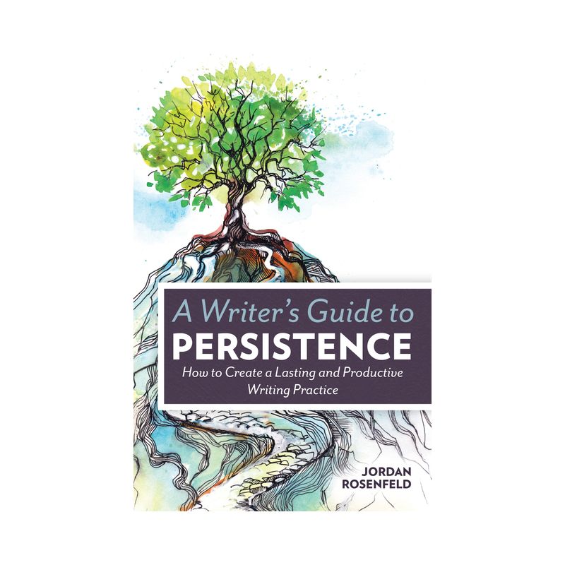 A Writer's Guide to Persistence - by  Jordan Rosenfeld (Paperback), 1 of 2