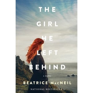Girl He Left Behind - by  Beatrice MacNeil (Paperback) - 1 of 1