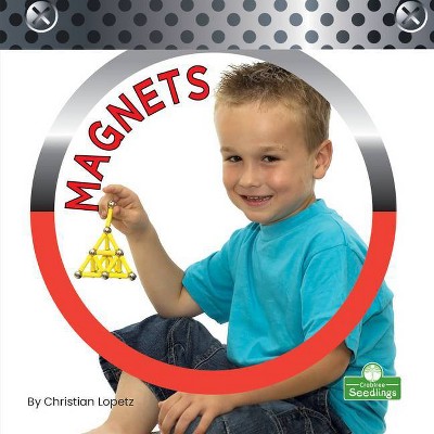 Magnets - (Science in My World: Level 2) by  Christian Lopetz (Paperback)