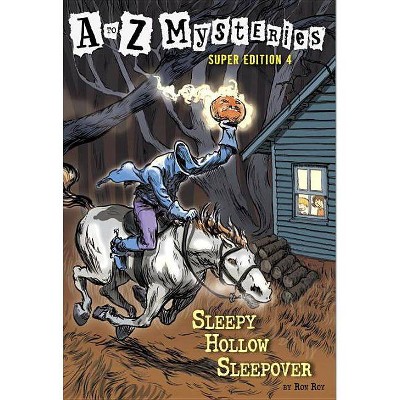 A to Z Mysteries Super Edition #4: Sleepy Hollow Sleepover - by  Ron Roy (Paperback)