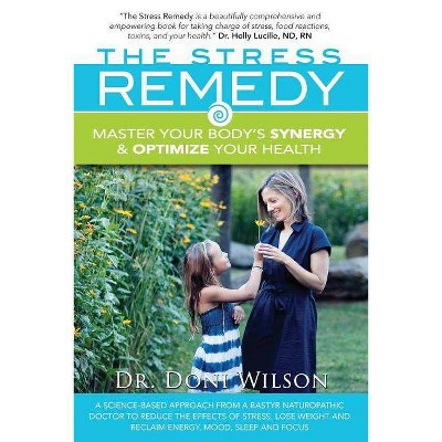 The Stress Remedy - by  Doni Wilson (Paperback)