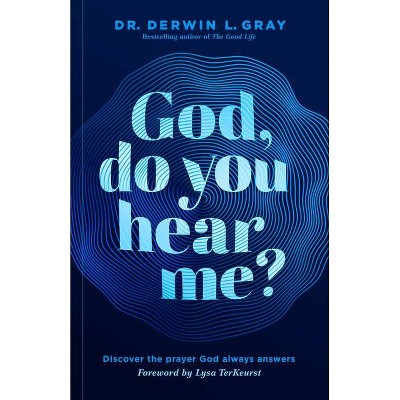 God, Do You Hear Me? - by  Derwin Gray (Paperback)