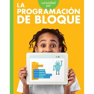 Curiosidad Por La Programación de Bloque - by  Jill Sherman (Paperback) - 1 of 1