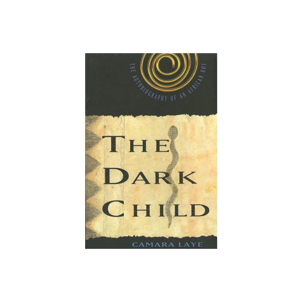 The Dark Child - by Camara Laye (Paperback)