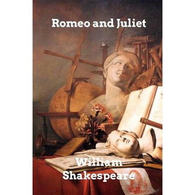 Romeo and Juliet - by  William Shakespeare (Paperback)