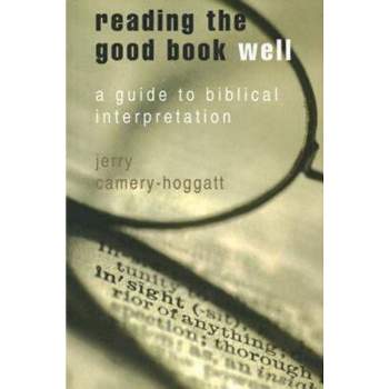 Reading the Good Book Well - by  Jerry Camery-Hoggatt (Paperback)
