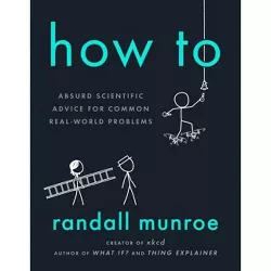 How to - by Randall Munroe (Hardcover)