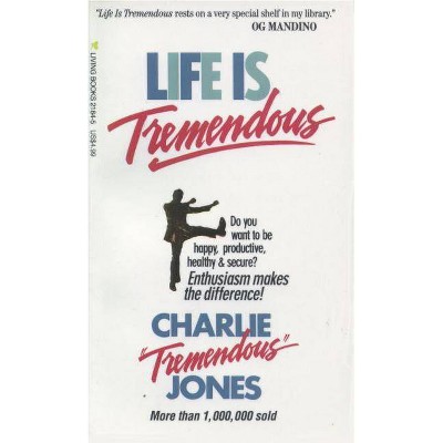 Life Is Tremendous - by  Charlie Jones (Paperback)