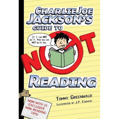 Charlie Joe Jackson's Guide to Not Reading - by  Tommy Greenwald (Paperback)