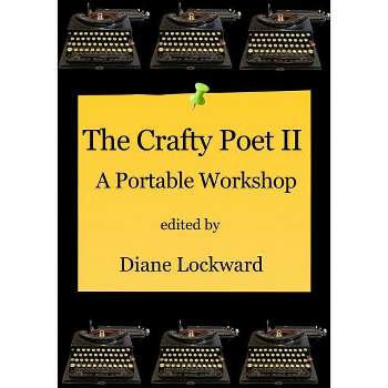 The Crafty Poet II - by  Diane Lockward (Paperback)