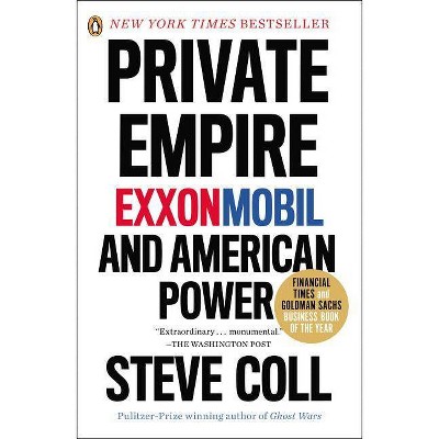 Private Empire - by  Steve Coll (Paperback)