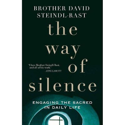 The Way of Silence - by  David Steindl-Rast (Hardcover)