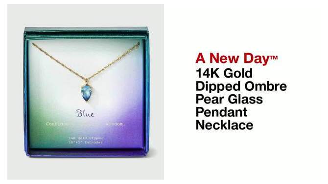 14K Gold Dipped Ombre Pear Glass Pendant Necklace - A New Day™, 2 of 6, play video