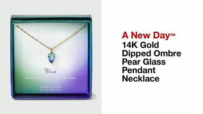 14K Gold Dipped Ombre Pear Glass Pendant Necklace - A New Day™, 2 of 6, play video