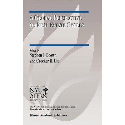 A Global Perspective on Real Estate Cycles - (The New York University Salomon Center Financial Markets and Institutions) (Hardcover)