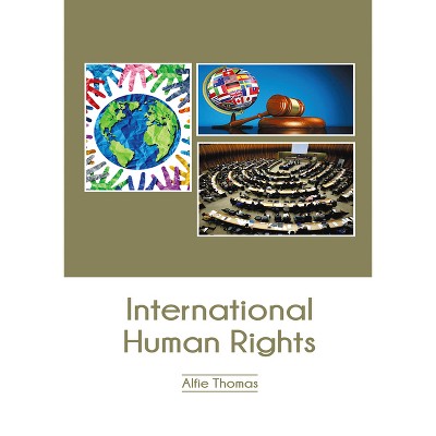 International Human Rights - by  Alfie Thomas (Hardcover)