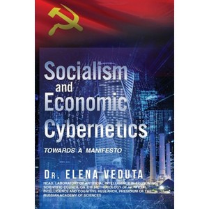Socialism And Economic Cybernetics - by  Elena Veduta (Paperback) - 1 of 1