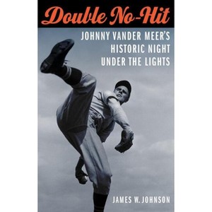 Double No-Hit - by  James W Johnson (Paperback) - 1 of 1