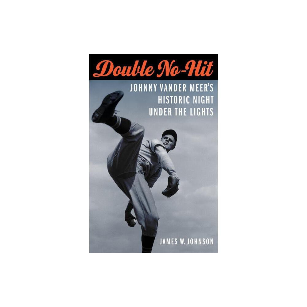 Double No-Hit - by James W Johnson (Paperback)