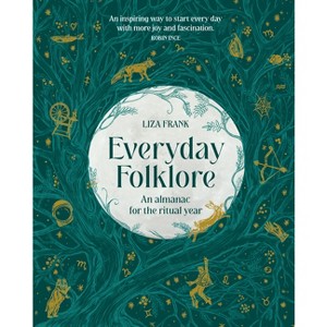 Everyday Folklore - by  Liza Frank (Hardcover) - 1 of 1