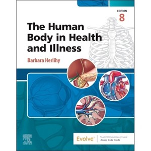 The Human Body in Health and Illness - 8th Edition by  Barbara Herlihy (Paperback) - 1 of 1