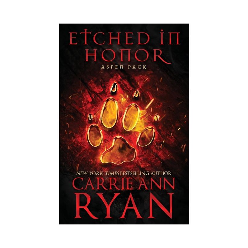 Etched in Honor - (Aspen Pack) by  Carrie Ann Ryan (Paperback), 1 of 2