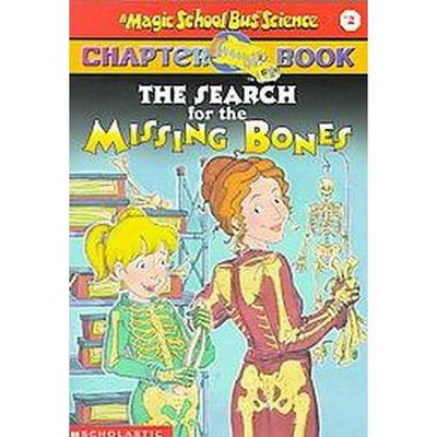 The Search for the Missing Bones - (Magic School Bus Chapter Book) by  Eva Moore (Paperback)