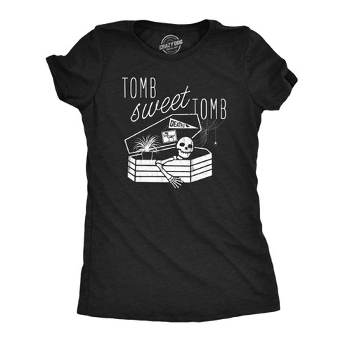 Womens Tomb Sweet Tomb T Shirt Funny Halloween Scary Skeleton Coffin Grave Joke Tee For Ladies - Crazy Dog Women's T Shirt - image 1 of 4