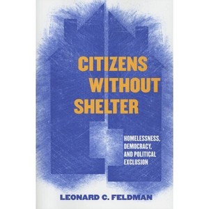 Citizens Without Shelter - Annotated by  Leonard C Feldman (Paperback) - 1 of 1