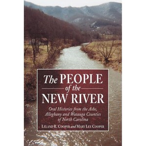 The People of the New River - (Contributions to Southern Appalachian Studies) by  Leland R Cooper & Mary Lee Cooper (Paperback) - 1 of 1