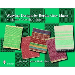 Weaving Designs by Bertha Gray Hayes - by  Norma Smayda (Hardcover) - 1 of 1