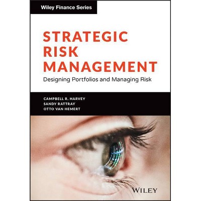 Strategic Risk Management - (Wiley Finance) by  Campbell R Harvey & Sandy Rattray & Otto Van Hemert (Hardcover)