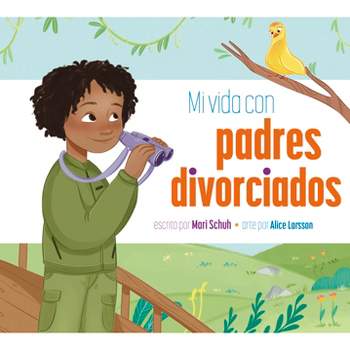 Mi Vida Con Padres Divorciados - by  Mari C Schuh (Paperback)