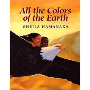 All the Colors of the Earth - by Sheila Hamanaka - 1 of 1