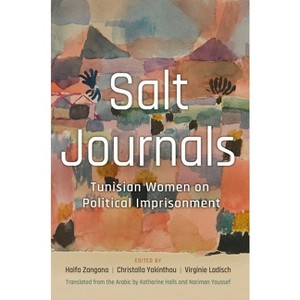 Salt Journals - (Middle East Literature in Translation) by  Haifa Zangana & Christalla Yakinthou & Virginie Ladisch (Paperback) - 1 of 1