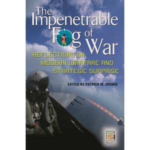 The Impenetrable Fog of War - (Praeger Security International) by  Patrick Cronin (Hardcover) - 1 of 1