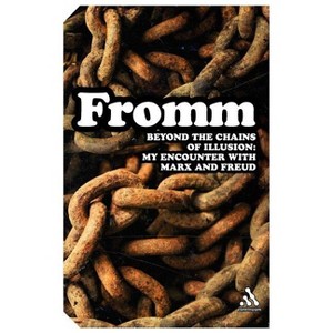 Beyond the Chains of Illusion - (Continuum Impacts) by  Erich Fromm (Paperback) - 1 of 1
