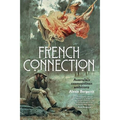 French Connection - by  Alexis Bergantz (Paperback)