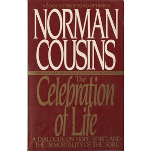 The Celebration of Life - by  Norman Cousins (Paperback) - 1 of 1