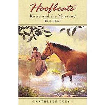 Hoofbeats: Katie and the Mustang Book 4 - by  Kathleen Duey (Paperback)