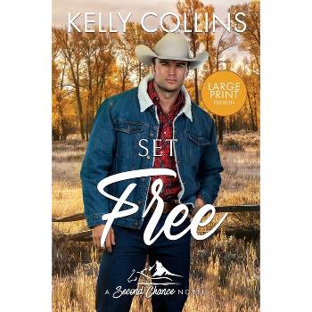 Set Free LARGE PRINT - (Second Chance) Large Print by  Kelly Collins (Paperback)