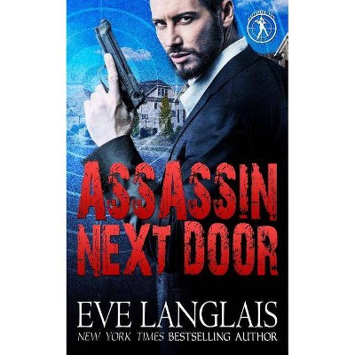 Assassin Next Door - (Bad Boy Inc.) by  Eve Langlais (Paperback)