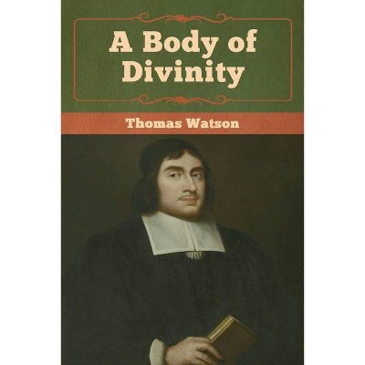 A Body of Divinity - by  Thomas Watson (Paperback)