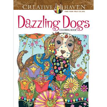 Creative Haven Dazzling Dogs Coloring Book - (Adult Coloring Books: Pets) by  Marjorie Sarnat (Paperback)