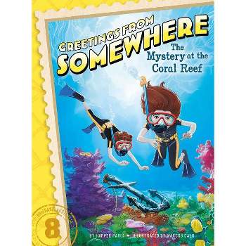 The Mystery at the Coral Reef - (Greetings from Somewhere) by Harper Paris