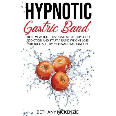 Hypnotic Gastric Band - by  Bethany McKenzie (Hardcover)