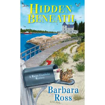 Hidden Beneath - (Maine Clambake Mystery) by  Barbara Ross (Paperback)