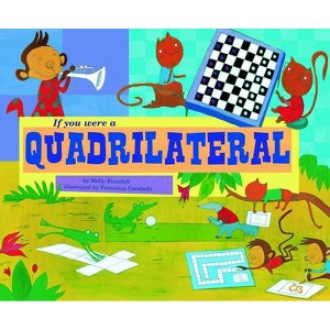 If You Were a Quadrilateral - (Math Fun) by  Molly Blaisdell (Paperback) - 1 of 1