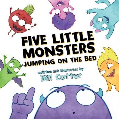 Five Little Monsters Jumping on the Bed - by  Bill Cotter (Board Book)